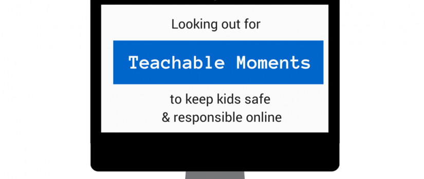 Using teachable moments to keep kids safe online online safety
