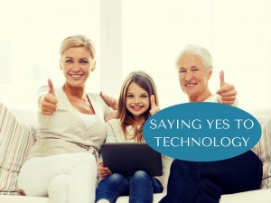 saying yes to technology