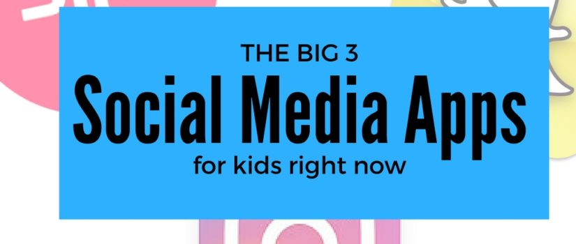 The big 3 social media apps for kids right now kids social media