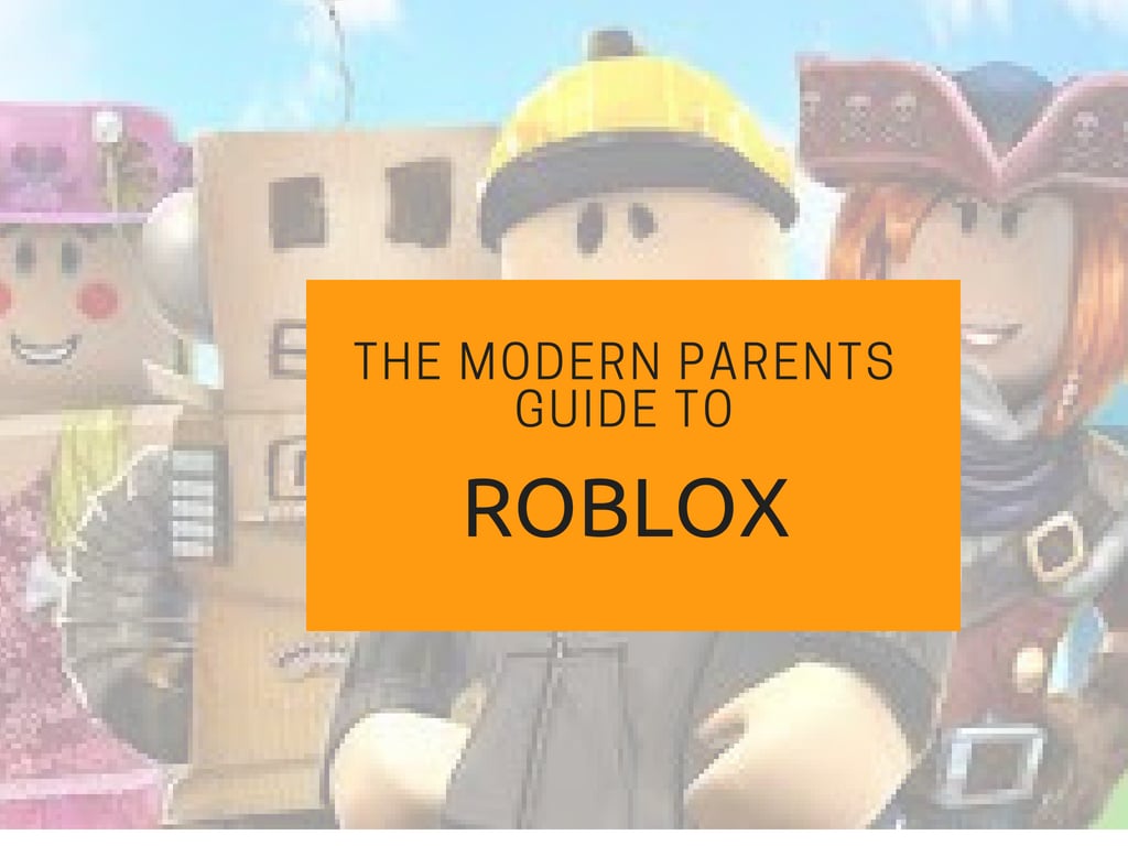 The Modern Parents Guide To Roblox The Modern Parent