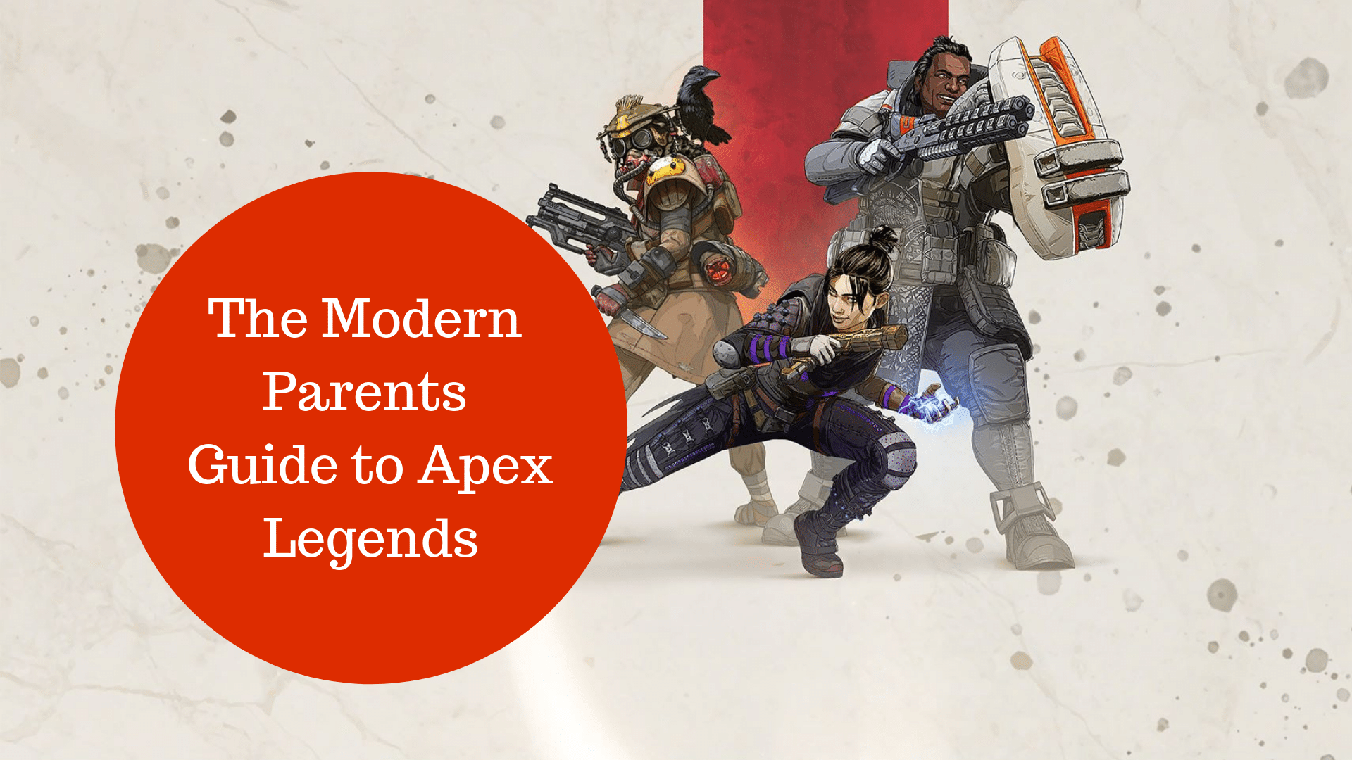 The Modern Parents Guide To Apex Legends The Modern Parent