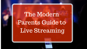 parents guide to live streaming