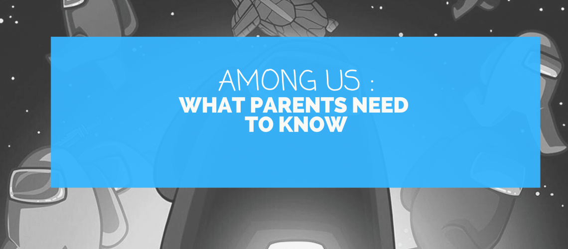 Among Us: what parents need to know